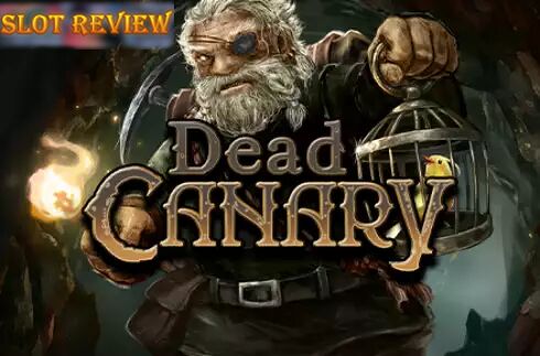 Dead Canary Slot Review